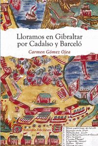 LLORAMOS EN GIBRALTAR POR CADALSO Y BARCELÓ