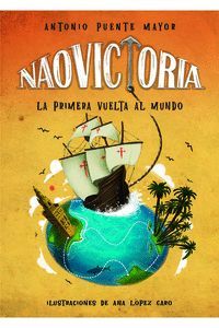 NAO VICTORIA. LA PRIMERA VUELTA AL MUNDO