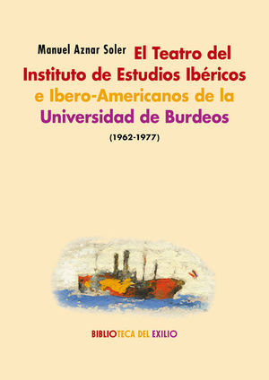 EL TEATRO DEL INSTITUTO DE ESTUDIOS IBÉRICOS E IBERO-AMERICANOS DE LA UNIVERSIDA