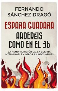 ESPAÑA GUADAÑA, ARDERÉIS COMO EN EL 36