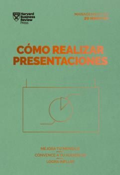 CÓMO REALIZAR PRESENTACIONES. SERIE MANAGEMENT EN 20 MINUTOS