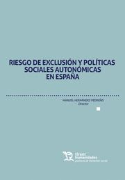 RIESGO DE EXCLUSION Y POLITICAS SOCIALES AUTONOMICAS EN ESPAÑA