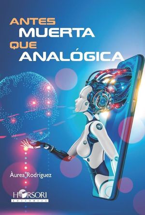 ANTES MUERTA QUE ANALÓGICA