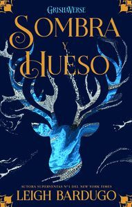 SOMBRA Y HUESO (SOMBRA Y HUESO 1)