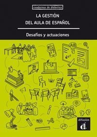 LA GESTIÓN DEL AULA DE ESPAÑOL, DESAFÍOS Y ACTUACIONES
