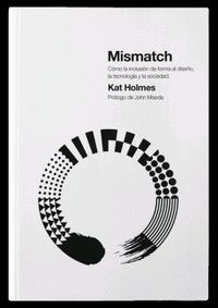 MISMATCH COMO LA INCLUSION DA FORMA AL DISEÑO,LA TECNOLOGIA