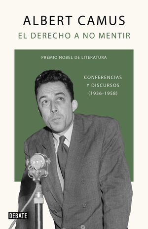 EL DERECHO A NO MENTIR (CONFERENCIAS Y DISCURSOS 1936-1958)