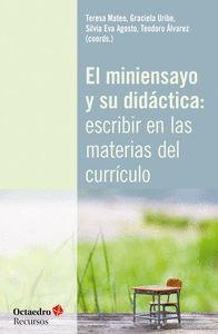 EL MINIENSAYO Y SU DIDÁCTICA: ESCRIBIR EN LAS MATERIAS DEL CURRÍCULO