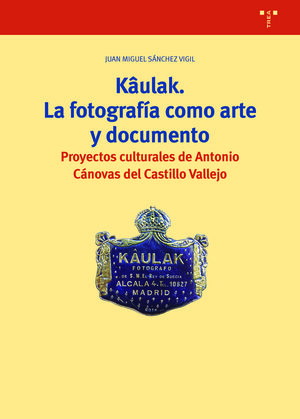 KÂULAK LA FOTOGRAFÍA COMO ARTE Y DOCUMENTO