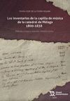 LOS INVENTARIOS DE LA CAPILLA DE MÚSICA DE LA CATEDRAL DE MÁLAGA (1800-1838)