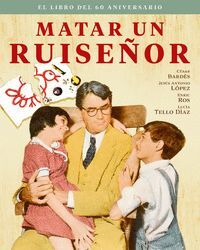 MATAR UN RUISEÑOR (EL LIBRO DEL 60 ANIVERSARIO)