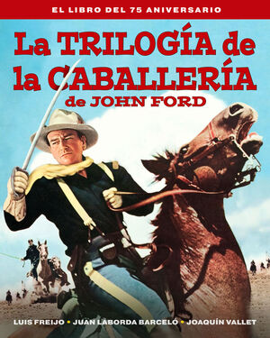 TRILOGIA DE LA CABALLERIA DE JOHN FORD