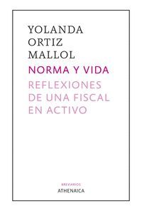 NORMA Y VIDA. REFLEXIONES DE UNA FISCAL EN ACTIVO