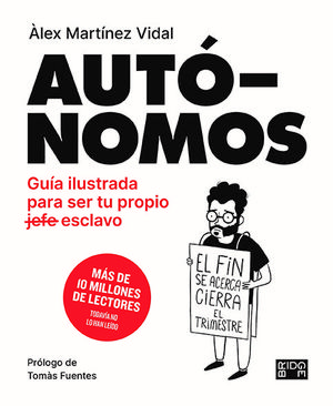 AUTÓNOMOS (GUIA ILUSTRADA PARA SER TU PROPIO ESCLAVO)