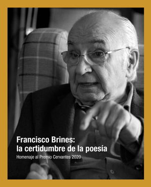 FRANCISCO BRINES: LA CERTIDUMBRE DE LA POESÍA.