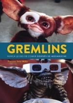 GREMLINS. NUNCA LE DES DE COMER DESPUES DE MEDIANOCHE