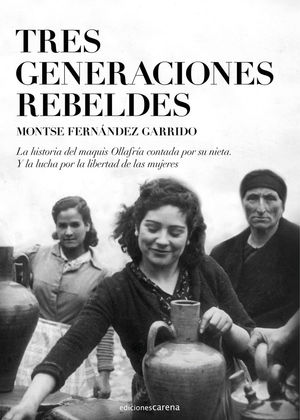 TRES GENERACIONES REBELDES. LA HISTORIA DEL MAQUIS OLLAFRIA