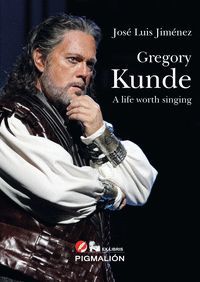 GREGORY KUNDE (A LIFE WORTH SINGING)