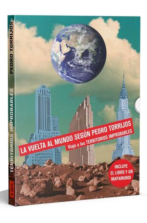 TERRITORIOS IMPROBABLES (LA VUELTA AL MUNDO SEGUN PEDRO TORRIJOS)