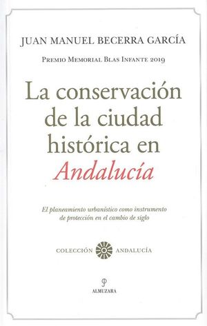 LA CONSERVACIÓN DE LA CIUDAD HISTÓRICA EN ANDALUCÍA