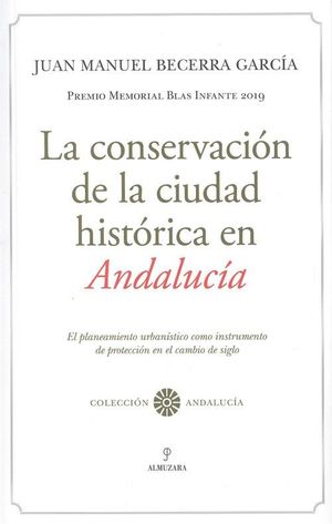 LA CONSERVACIÓN DE LA CIUDAD HISTÓRICA EN ANDALUCÍA