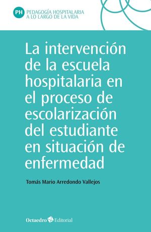 LA INTERVENCIÓN EN LA ESCUELA HOSPITALARIA EN EL PROCESO DE ESCOL