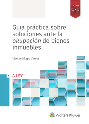 GUÍA PRÁCTICA SOBRE SOLUCIONES ANTE LA OKUPACIÓN DE BIENES INMUEBLES