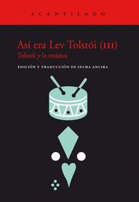 ASÍ ERA LEV TOLSTÓI (III) TOLSTOI Y LA MUSICA