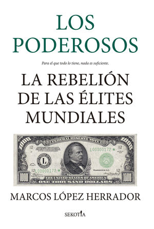 LOS PODEROSOS (LA REBELION DE LAS ELITES MUNDIALES)