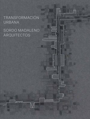 TRANSFORMACION URBANA (SORDO MADALENO ARQUITECTOS)