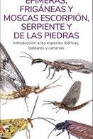 EFIMERAS, FRIGANEAS Y MOSCAS ESCORPION, SERPIENTE Y DE LAS PIEDRAS (GUIAS DESPLEGABLES)