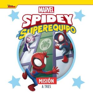 SPIDEY Y SU SUPEREQUIPO. MISIÓN A TRES