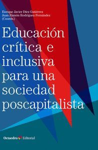 EDUCACION CRITICA E INCLUSIVA EN UNA SOCIEDAD POSCAPITALISTA