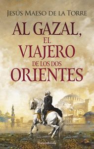 AL GAZAL EL VIAJERO DE LOS DOS ORIENTES