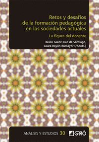 RETOS Y DESAFÍOS DE LA FORMACIÓN PEDAGÓGICA EN LAS SOCIEDADES ACTUALES