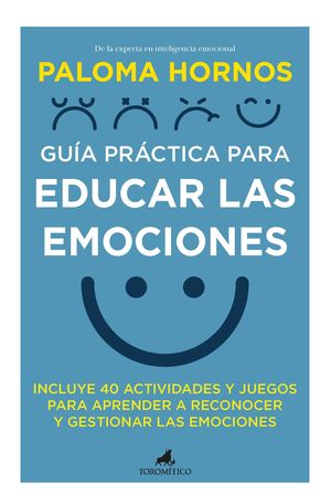 GUÍA PRÁCTICA PARA EDUCAR LAS EMOCIONES