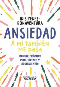 ANSIEDAD: A MI TAMBIEN ME PASA