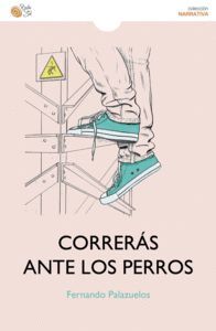 CORRERÁS ANTE LOS PERROS