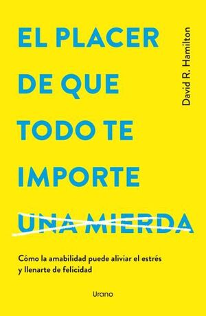 EL PLACER DE QUE TODO TE IMPORTE UNA MIERDA