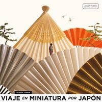 VIAJE EN MINIATURA POR JAPÓN