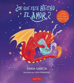 DE QUÉ ESTÁ HECHO EL AMOR (UNA FABULA QUE NOS ENSAÑA A AMAR LA VIDA)