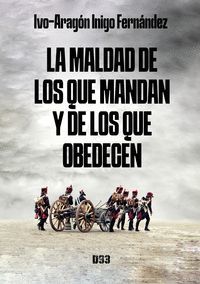 LA MALDAD DE LOS QUE MANDAN Y DE LOS QUE OBEDECEN