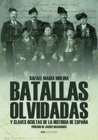 BATALLAS OLVIDADAS Y CLAVES OCULTAS DE LA HISTORIA DE ESPAÑA