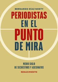 PERIODISTAS EN EL PUNTO DE MIRA