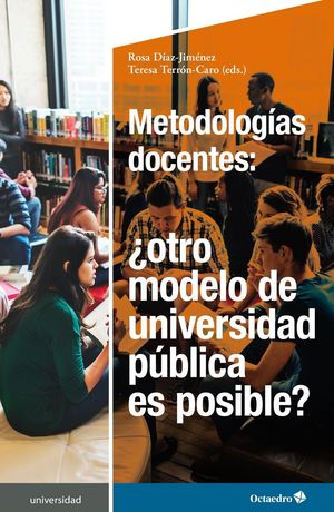 METODOLOGÍAS DOCENTES: ¿OTRO MODELO DE UNIVERSIDAD PÚBLICA ES POS