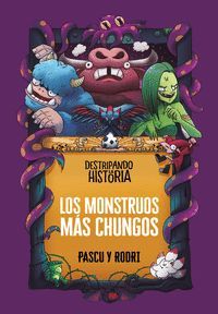 LOS MONSTRUOS MAS CHUNGOS (DESTRIPANDO LA HISTORIA)