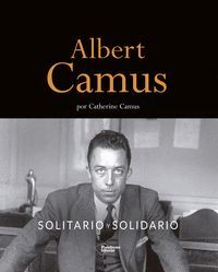 ALBERT CAMUS (SOLITARIO Y SOLIDARIO)