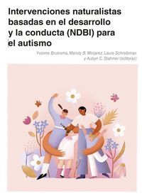INTERVENCIONES NATURALISTAS BASADAS EN EL DESARROLLO Y LA CONDUCTA (NDBI) PARA EL AUTISMO