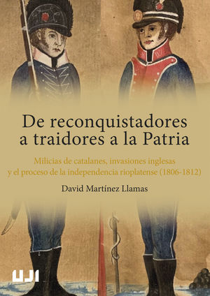 DE RECONQUISTADORES A TRAIDORES A LA PATRIA. MILICIAS DE CATALANES, INVASIONES I