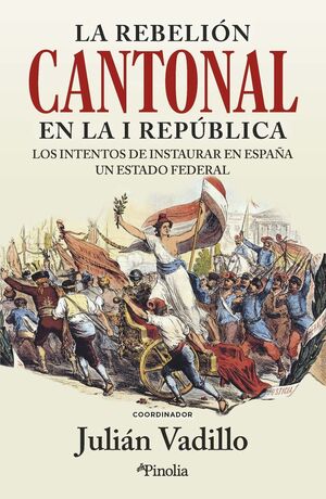 LA REBELIÓN CANTONAL EN LA I REPÚBLICA